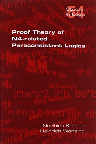 Proof Theory Of N4-Paraconsistent Logics [Paperback]