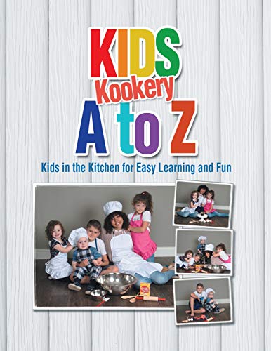 Kids Kookery a to Z  Kids in the Kitchen for Easy Learning and Fun [Paperback]