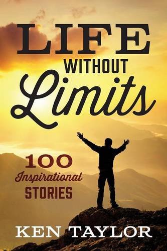 Life Without Limits 100 Inspirational Stories [Paperback]