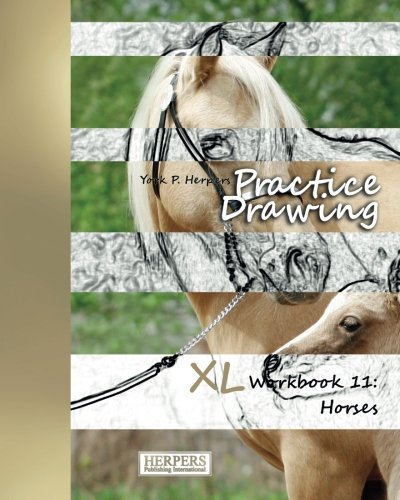 Practice Draing - Xl Workbook 11 Horses (volume 11) [Paperback]