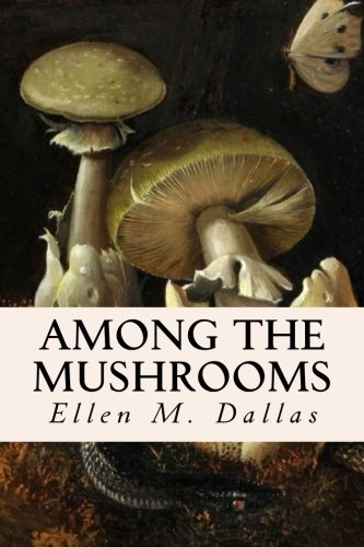 Among The Mushrooms [Paperback]