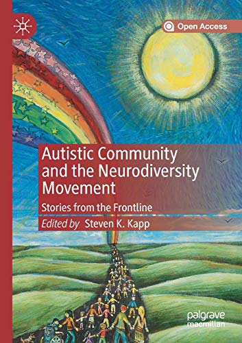 Autistic Community and the Neurodiversity Movement: Stories from the Frontline [Paperback]