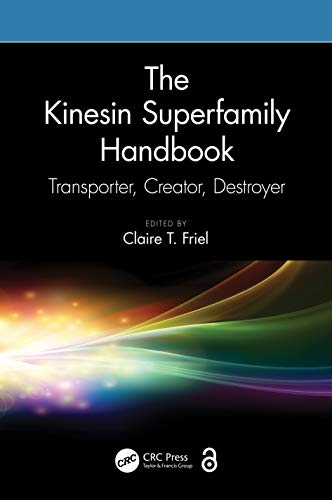 The Kinesin Superfamily Handbook Transporter, Creator, Destroyer [Hardcover]