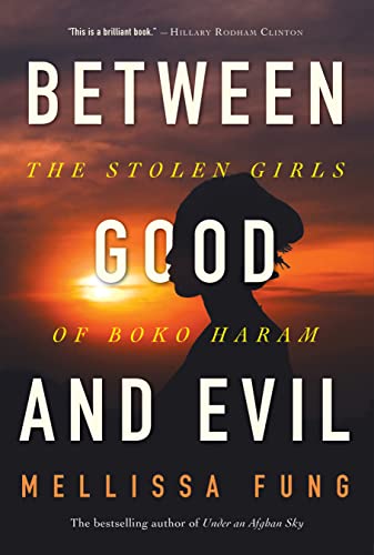 Between Good and Evil: The Stolen Girls of Boko Haram [Hardcover]