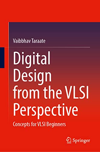 Digital Design from the VLSI Perspective: Concepts for VLSI Beginners [Hardcover]