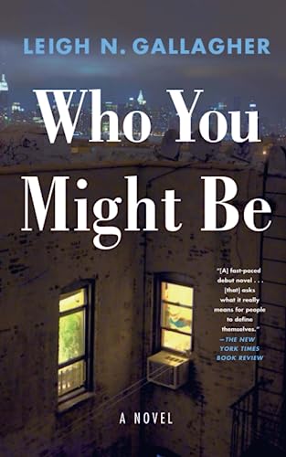 Who You Might Be: A Novel [Paperback]