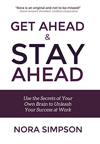 Get Ahead And Stay Ahead Use The Secrets Of Your On Brain To Unleash Your Succ [Hardcover]