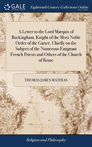 Letter to the Lord Marquis of Buckingham, Knight of the Most Noble Order of the  [Hardcover]