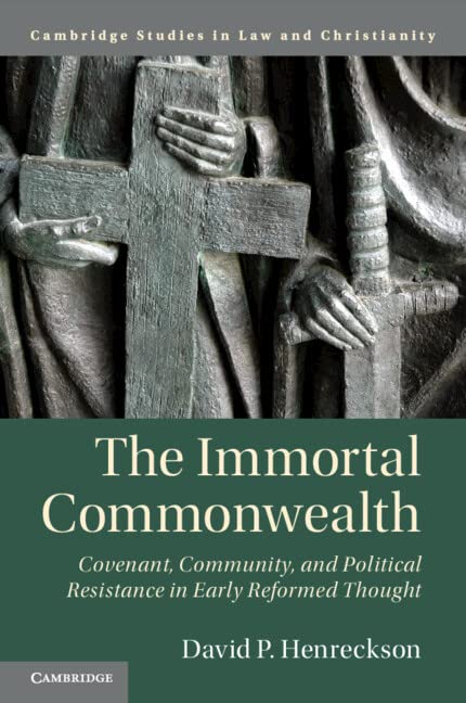 The Immortal Commonealth Covenant, Community, and Political Resistance in Earl [Paperback]