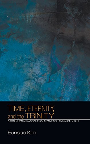 Time, Eternity, And The Trinity [Hardcover]