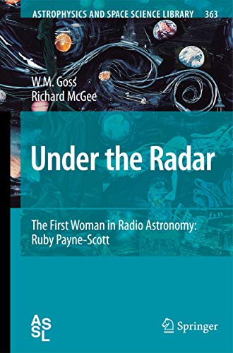 Under the Radar: The First Woman in Radio Astronomy: Ruby Payne-Scott [Paperback]