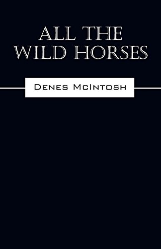 All The Wild Horses [Paperback]