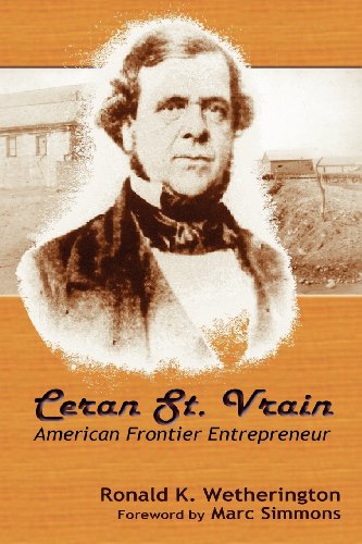 Ceran St. Vrain, American Frontier Entrepreneur [Paperback]