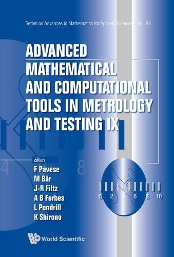 Advanced Mathematical and Computational Tools in Metrology and Testing IX [Hardcover]