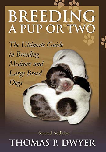 Breeding a Pup or To  Second Addition [Hardcover]