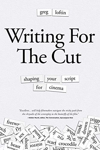 Writing for the Cut: Shaping Your Script for Cinema [Paperback]