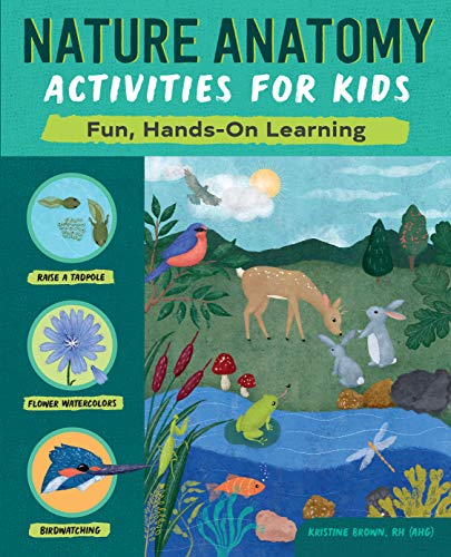 Nature Anatomy Activities for Kids Fun, Hands-On Learning [Paperback]