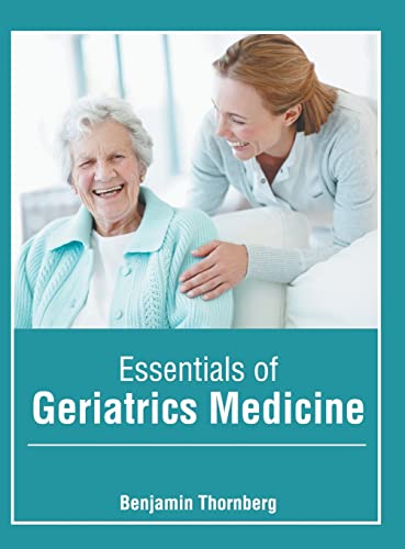 Essentials of Geriatrics Medicine [Hardcover]