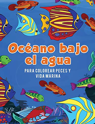 Oceano Bajo El Agua Para Colorear Peces Y Vida Marina (spanish Edition) [Paperback]