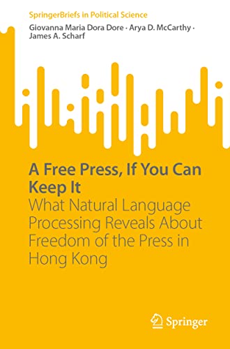 A Free Press, If You Can Keep It What Natural Language Processing Reveals About [Paperback]