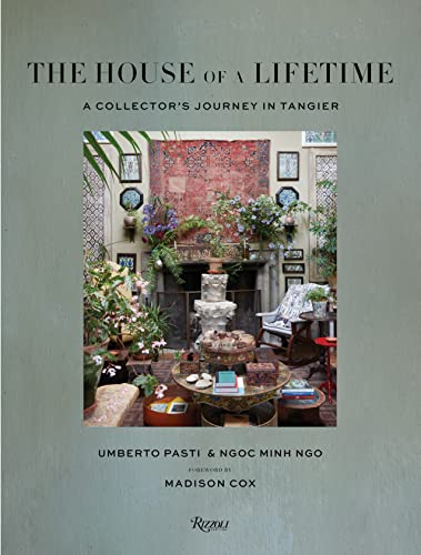 The House of a Lifetime: A Collectors Journe