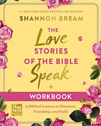 The Love Stories of the Bible Speak Workbook: 13 Biblical Lessons on Romance, Fr [Paperback]