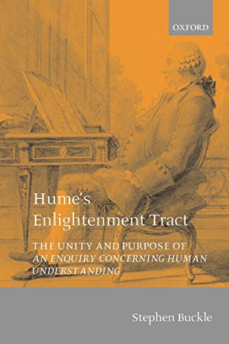 Hume's Enlightenment Tract The Unity and Purpose of An Enquiry concerning Human [Paperback]