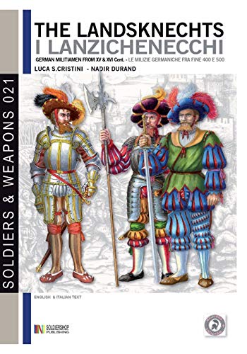 The Landsknechts German Militiamen From Late Xv And Xvi Century (soldiers & Wea [Paperback]