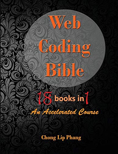 Web Coding Bible (18 Books In 1 -- Html, Css, Javascript, Php, Sql, Xml, Svg, Ca [Paperback]