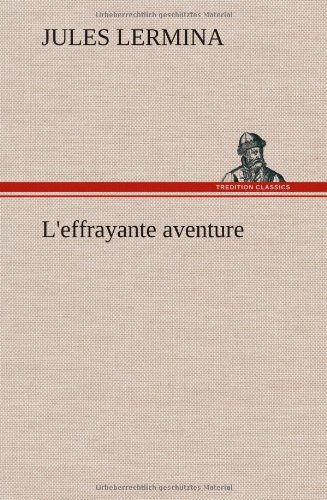 L'effrayante Aventure (french Edition) [Hardcover]