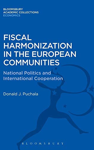 Fiscal Harmonization in the European Communities National Politics and Internat [Hardcover]