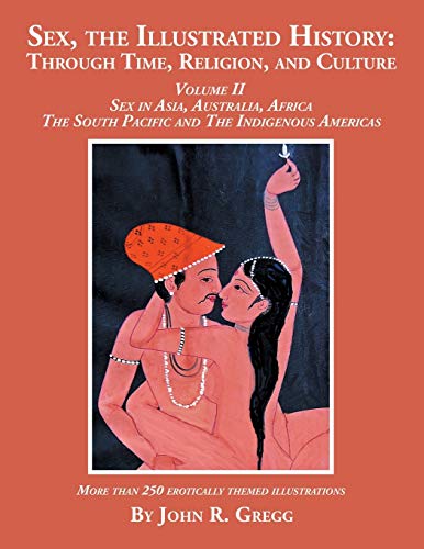 Sex, The Illustrated History Through Time, Religion, And Culture Volume Ii, Se [Paperback]