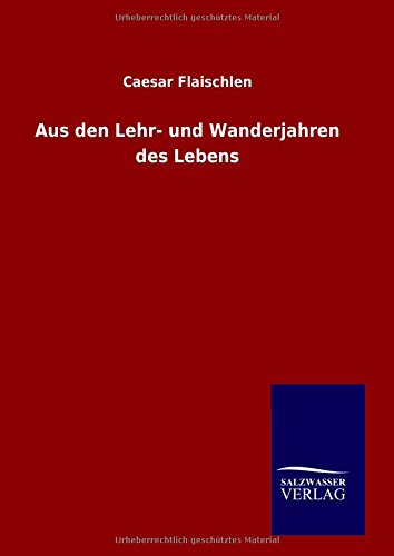 Aus Den Lehr- Und Wanderjahren Des Lebens (german Edition) [Hardcover]