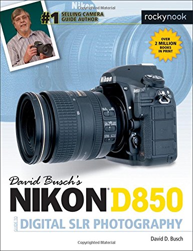 David Busch's Nikon D850 Guide to Digital SLR Photography [Paperback]