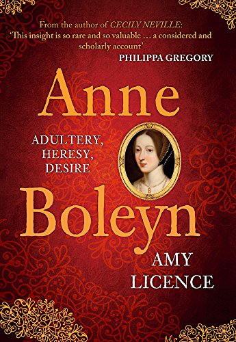 Anne Boleyn: Adultery, Heresy, Desire [Hardcover]