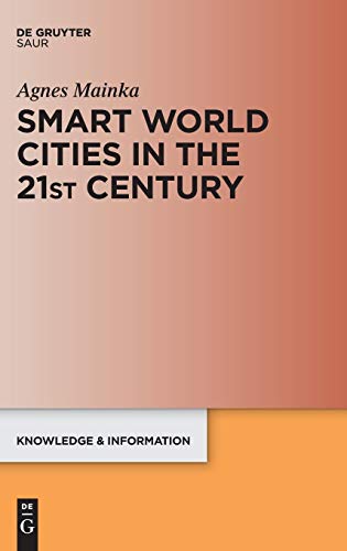 Smart World Cities in the 21st Century [Hardcover]