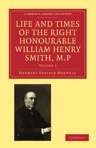 Life and Times of the Right Honourable William Henry Smith, M.P [Paperback]