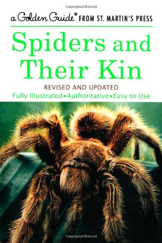 Spiders and Their Kin: A Fully Illustrated, Authoritative and Easy-to-Use Guide [Paperback]