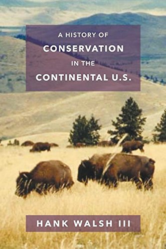 A History Of Conservation In The Continental U.S. [Paperback]