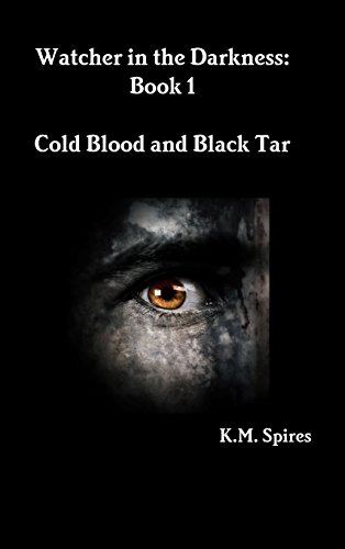 Watcher In The Darkness Book 1 Cold Blood And Black Tar [Hardcover]