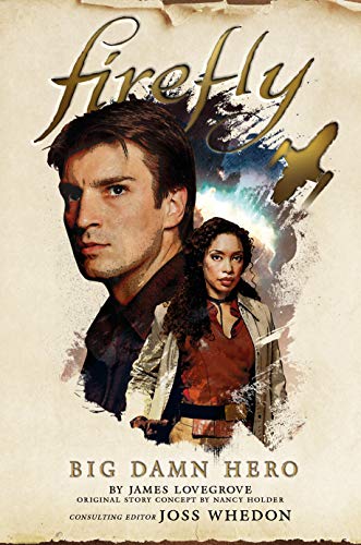 Firefly - Big Damn Hero [Hardcover]