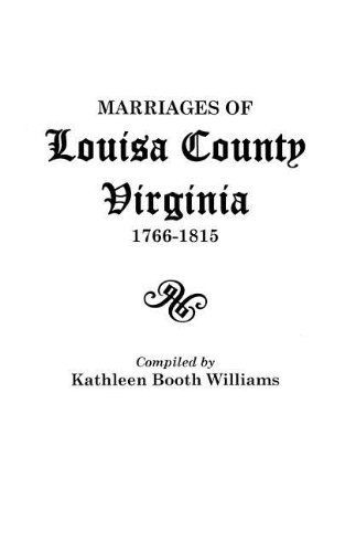 Marriages Of Louisa County, Virginia, 1766-1815 [Paperback]