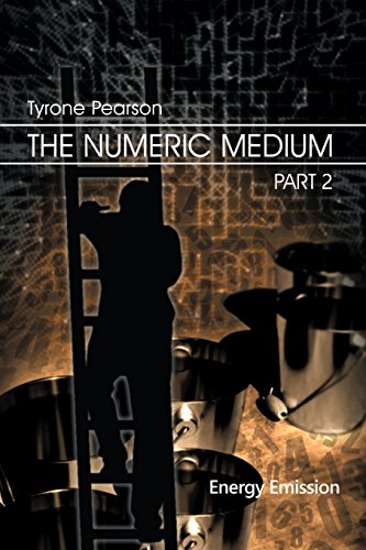 The Numeric Medium Part 2 Energy Emission [Paperback]