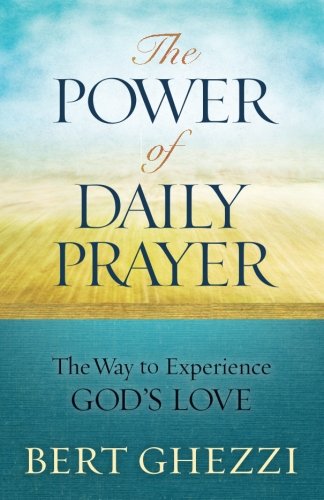 The Poer Of Daily Prayer The Way To Experience God's Love [Paperback]