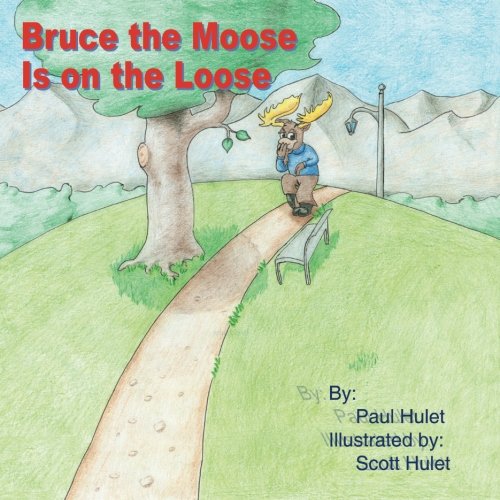 Bruce the Moose Is on the Loose [Paperback]