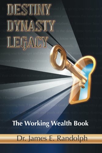 Destiny Dynasty Legacy  The Working Wealth Book [Paperback]