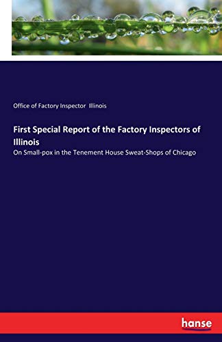 First Special Report of the Factory Inspectors of Illinois [Paperback]