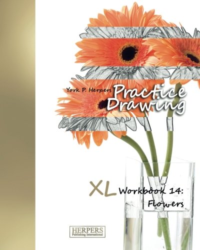 Practice Draing - Xl Workbook 14 Floers (volume 14) [Paperback]