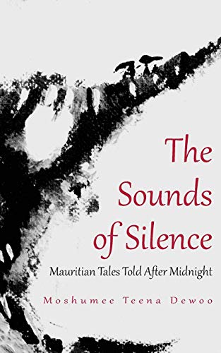 Sounds of Silence. Mauritian Tales Told after Midnight [Paperback]