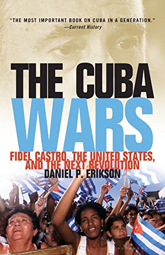 The Cuba Wars Fidel Castro, the United States, and the Next Revolution [Paperback]